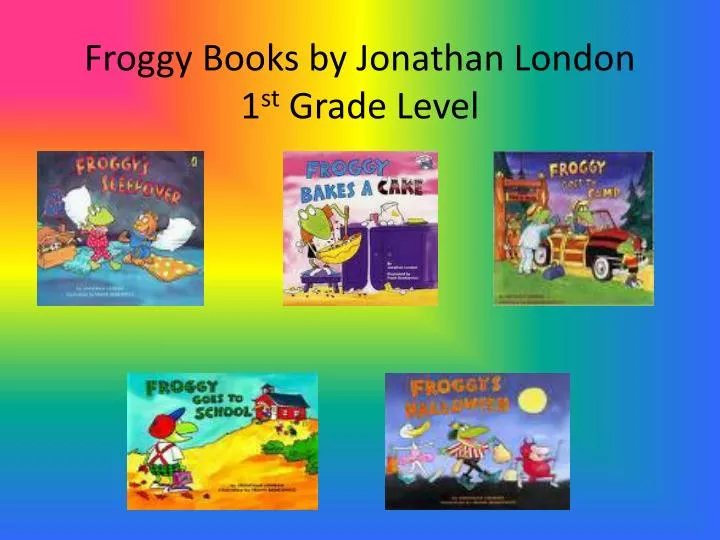 froggy books by jonathan london 1 st grade level