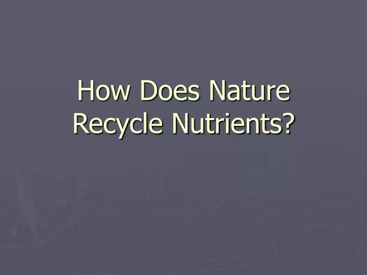 how does nature recycle nutrients