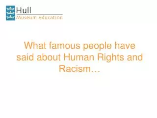 What famous people have said about Human Rights and Racism…