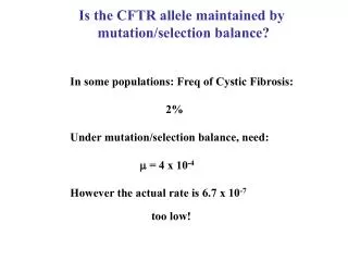 Is the CFTR allele maintained by mutation/selection balance?