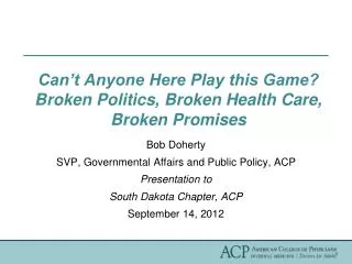 Can’t Anyone Here Play this Game? Broken Politics, Broken Health Care, Broken Promises