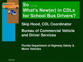 So ….. What’s New(er) in CDLs for School Bus Drivers?