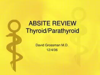 ABSITE REVIEW Thyroid/Parathyroid