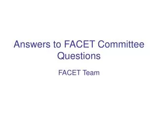 Answers to FACET Committee Questions