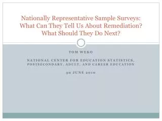 Nationally Representative Sample Surveys: What Can They Tell Us About Remediation? What Should They Do Next?