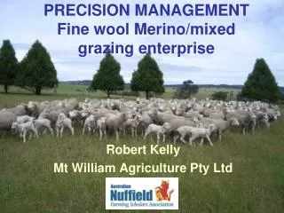 PRECISION MANAGEMENT Fine wool Merino/mixed grazing enterprise
