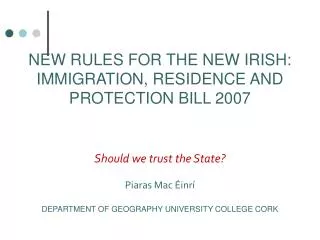 NEW RULES FOR THE NEW IRISH: IMMIGRATION, RESIDENCE AND PROTECTION BILL 2007