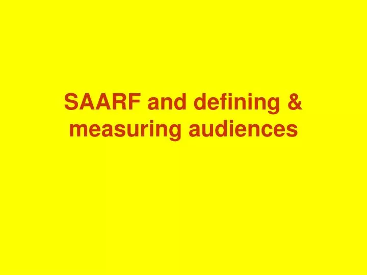 saarf and defining measuring audiences
