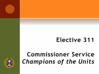 Elective 311 Commissioner Service Champions of the Units