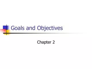 Goals and Objectives