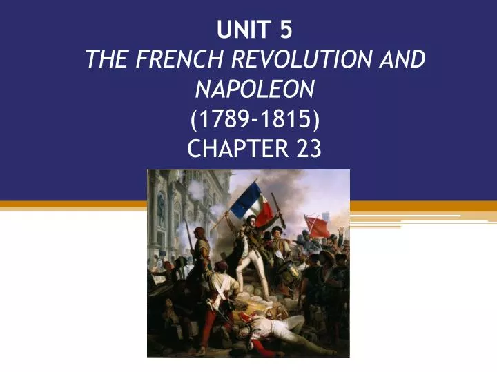unit 5 the french revolution and napoleon 1789 1815 chapter 23