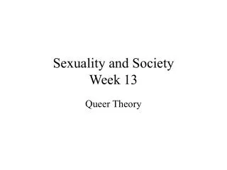 Sexuality and Society Week 13