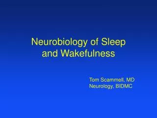 Neurobiology of Sleep and Wakefulness