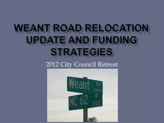 Weant Road Relocation Update and Funding Strategies
