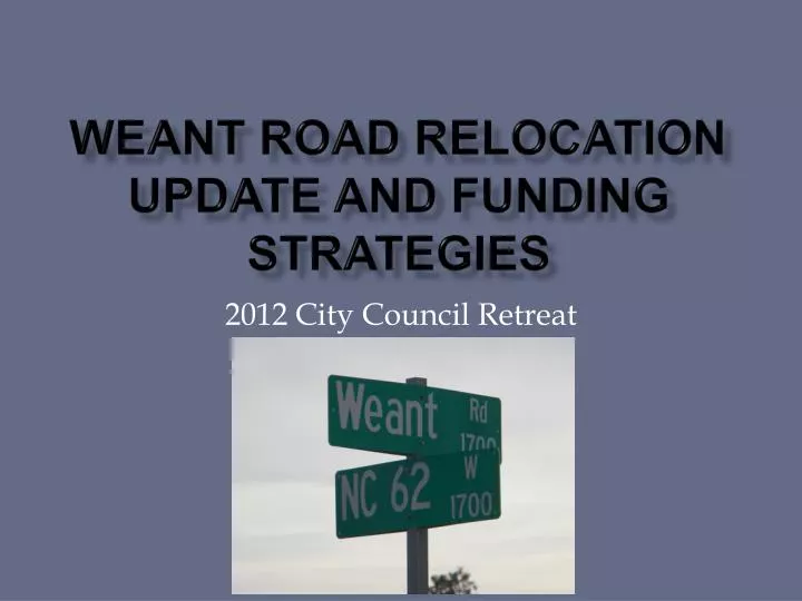 weant road relocation update and funding strategies