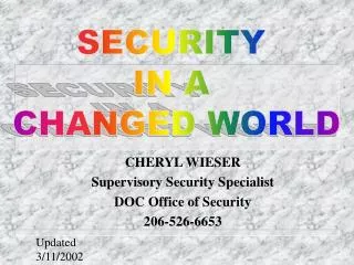 CHERYL WIESER Supervisory Security Specialist DOC Office of Security 206-526-6653