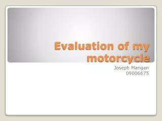 Evaluation of my motorcycle