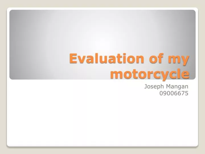 evaluation of my motorcycle
