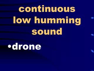 continuous low humming sound