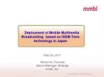 Deployment of Mobile Multimedia Broadcasting based on ISDB- Tmm technology in Japan - slide 1
