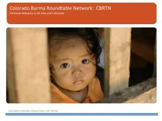 Colorado Burma Roundtable Network: CBRTN Christian Missions to SE Asia and Colorado