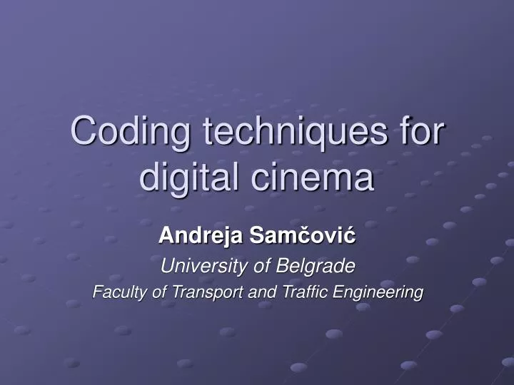 coding techniques for digital cinema