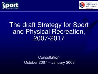 The draft Strategy for Sport and Physical Recreation, 2007-2017