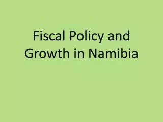 Fiscal Policy and Growth in Namibia