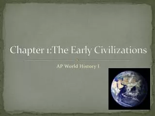 Chapter 1:The Early Civilizations