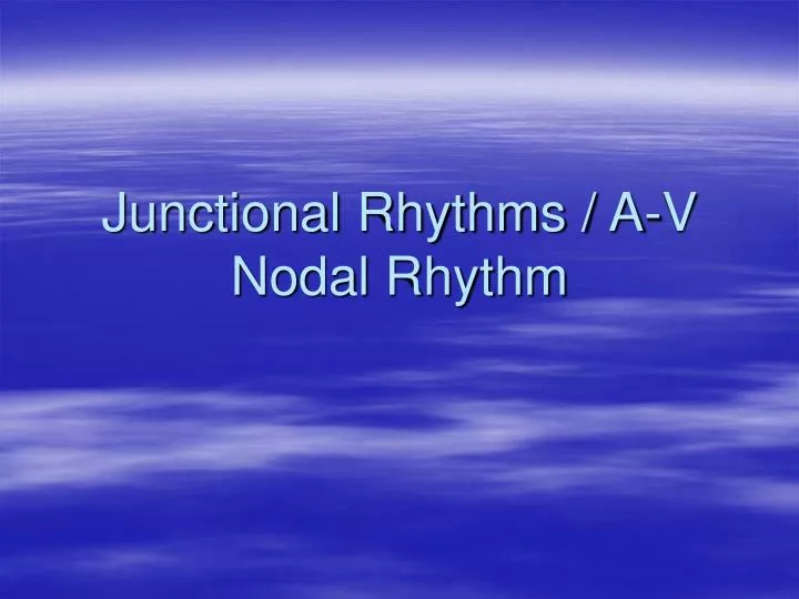 junctional rhythms a v nodal rhythm
