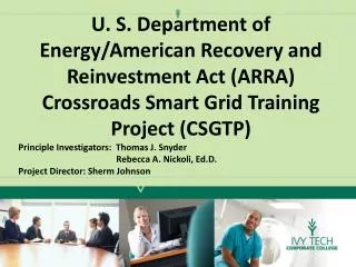 U. S. Department of Energy/American Recovery and Reinvestment Act (ARRA) Crossroads Smart Grid Training Project (CSGTP)