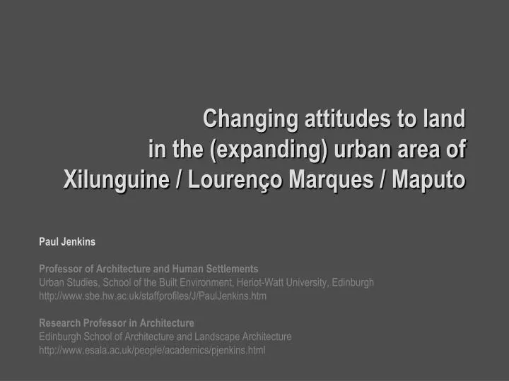 changing attitudes to land in the expanding urban area of xilunguine louren o marques maputo