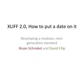 XLIFF 2.0, How to put a date on it