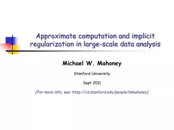 approximate computation and implicit regularization in large scale data analysis