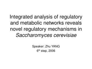 Integrated analysis of regulatory and metabolic networks reveals novel regulatory mechanisms in Saccharomyces cerevisia