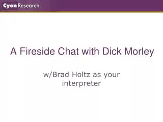 A Fireside Chat with Dick Morley