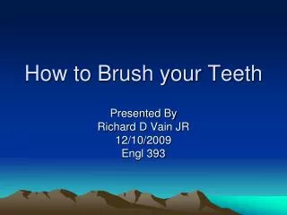 How to Brush your Teeth