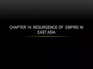 Chapter 14: Resurgence of empire in East asia