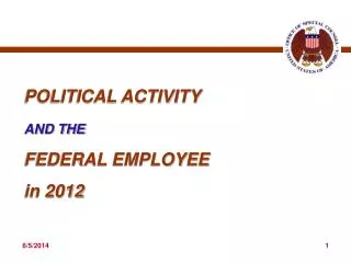 POLITICAL ACTIVITY AND THE FEDERAL EMPLOYEE in 2012