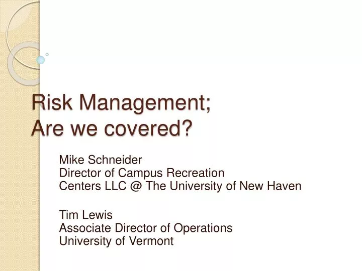 risk management are we covered