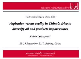 Tradewinds Shipping China 2010 Aspiration versus reality in China’s drive to diversify oil and products import routes R