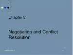 Chapter 5 Negotiation and Conflict Resolution - slide 1