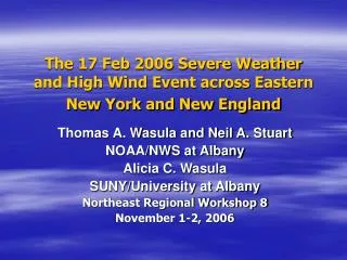 The 17 Feb 2006 Severe Weather and High Wind Event across Eastern New York and New England