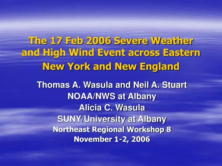 the 17 feb 2006 severe weather and high wind event across eastern new york and new england
