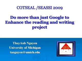 COTSEAL /SEASSI 2009 Do more than just Google to Enhance the reading and writing project