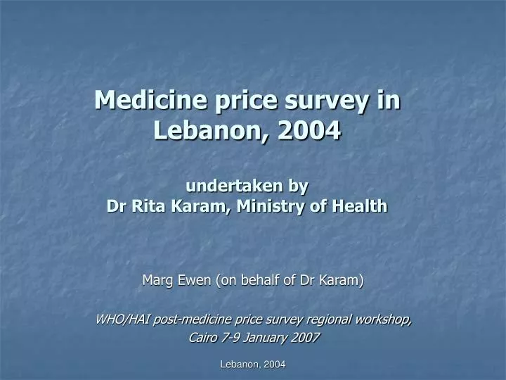 medicine price survey in lebanon 2004 undertaken by dr rita karam ministry of health