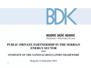 PUBLIC-PRIVATE PARTNERSHIP IN THE SERBIAN ENERGY SECTOR *** OVERVIEW OF THE NATIONAL REGULATORY FRAMEWORK Belgrade 23 Se