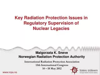 Key Radiation Protection Issues in Regulatory Supervision of Nuclear Legacies