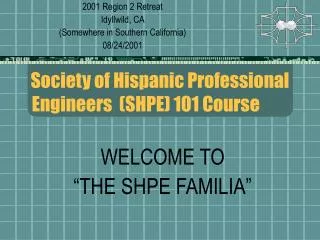 Society of Hispanic Professional Engineers (SHPE) 101 Course