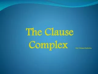 The Clause Complex Prof. Viviana Nardechia